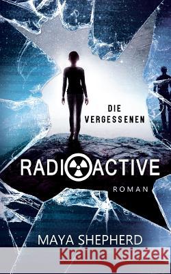 Radioactive: Die Vergessenen