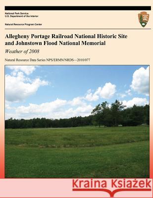 Allegheny Portage Railroad National Historic Site and Johnstown Flood National Memorial: Weather of 2008