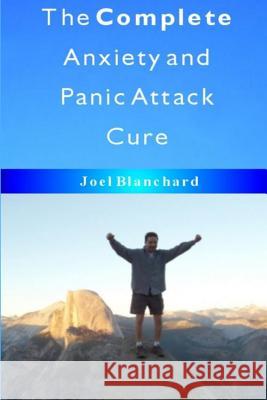 The Complete Anxiety and Panic Attack Cure