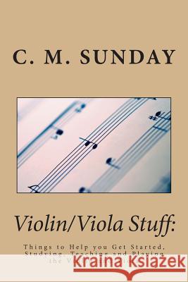 Violin/Viola Stuff: Things to Help you Get Started, Studying, Teaching and Playing the Violin and Viola