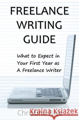 Freelance Writing Guide: What to Expect in Your First Year as a Freelance Writer