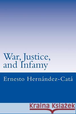 War, Justice, and Infamy: A Brief Universal History