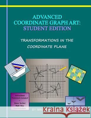 Advanced Coordinate Graph Art: Student Edition: Transformations in the Coordinate Plane