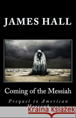 Coming of the Messiah: Prequel to American Messiah