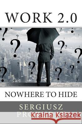Work 2.0: nowhere to hide