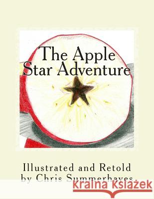 The Apple Star Adventure: A story about the little red house with no doors and no windows and a star inside