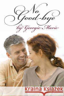 No Good-Bye by Georgie Marie