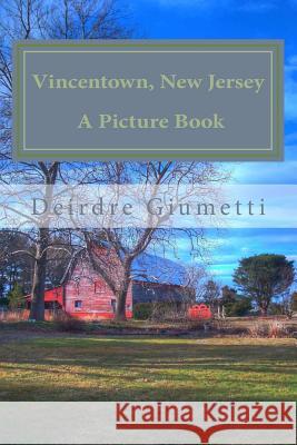 Vincentown, New Jersey: A Picture Book
