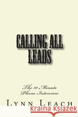 Calling All Leads: The 10 Minute Phone Interview
