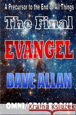 The Final Evangel: A Precursor to the end of all things