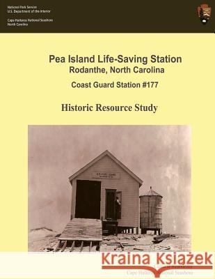 Pea Island Life-Saving Station Rodanthe, North Carolina Coast Guard Station #177: Historic Resource Study