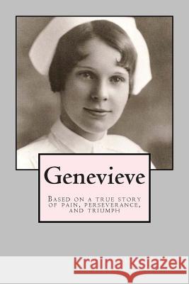 Genevieve: Based on a True Story of Pain, Perseverance, and Triumph