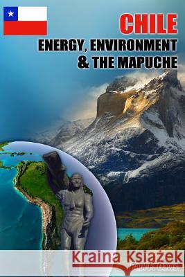 Chile - Energy, Environment and The Mapuche: Land Disputes, Civil Rights and Natural Resources