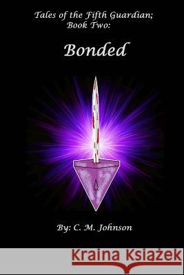 Tales of the Fifth Guardian; Book Two: Bonded