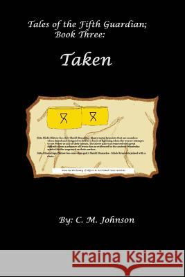 Tales of the Fifth Guardian; Book Three: Taken