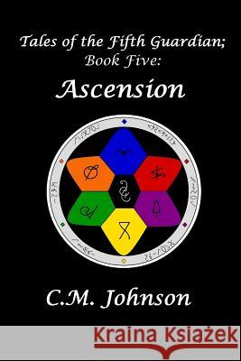 Tales of the Fifth Guardian; Book Five: Ascension