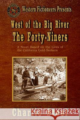 West of the Big River: The Forty-niners