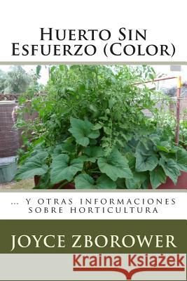 Huerto Sin Esfuerzo (Color): ... y otras informaciones sobre horticultura