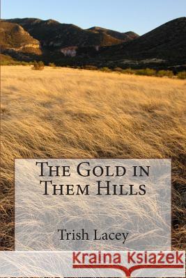 The Gold in Them Hills