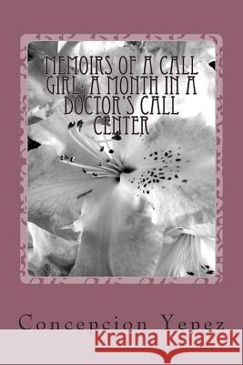 Memoirs of a Call Girl: A Month in a Doctor's Call Center