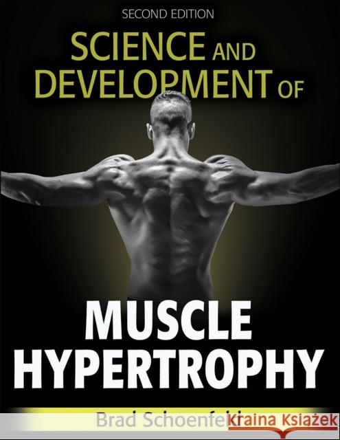 Science and Development of Muscle Hypertrophy