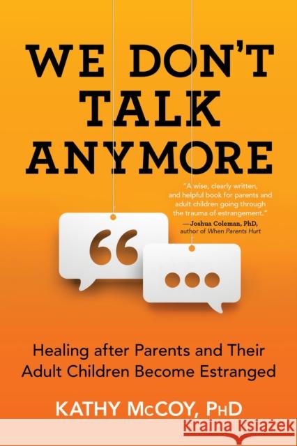 We Don't Talk Anymore: Healing After Parents and Their Adult Children Become Estranged