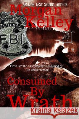 Consumed by Wrath: An FBI Thriller