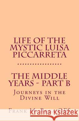 Life of the Mystic Luisa Piccarreta: Journeys in the Divine Will - The Middle Years - Part-B