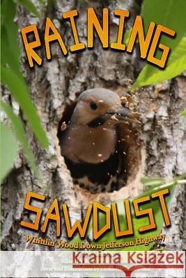 Raining Sawdust: Whittlin' Wood Down Jefferson Highway