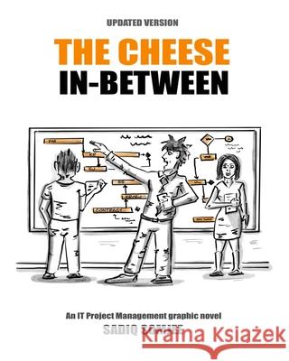 The Cheese In Between: An IT Project Management Graphic Novel