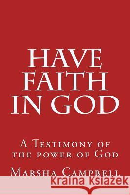 Have Faith in God: A Testimony of the Power of God