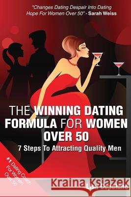 The Winning Dating Formula For Women Over 50: 7 Steps To Attracting Quality Men
