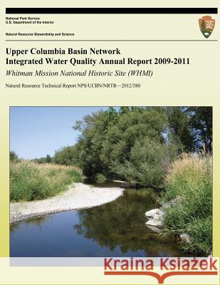 Upper Columbia Basin Network Integrated Water Quality Annual Report 2009-2011: Whitman Mission National Historic Site (WHMI): Natural Resource Technic