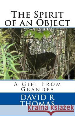 The Spirit of an Object: A Gift From Grandpa