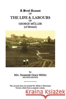 A Brief Account OF THE LIFE & LABOURS OF GEORGE MuLLER