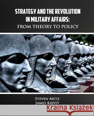 Strategy and the Revolution in Military Affairs: From Theory to Policy