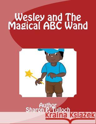 Wesley and The Magical ABC Wand: I wish I had a Magical ABC Wand