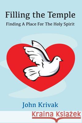 Filling The Temple: Finding a Place for the HOLY SPIRIT