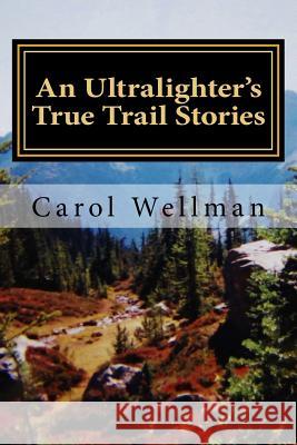 An Ultralighter's True Trail Stories: Beyond the Journey