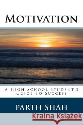 Motivation: A High School Student's Guide To Success