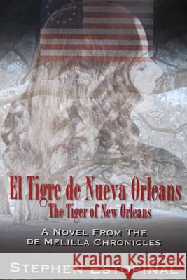 El Tigre de Nueva Orleáns (The Tiger of New Orleans): A Novel from the deMelilla Chronicles