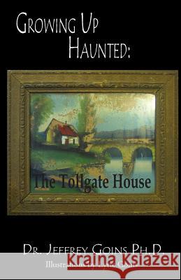 Growing up Haunted: : The Tollgate House