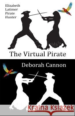 The Virtual Pirate: Elizabeth Latimer, Pirate Hunter