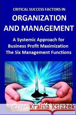 Critical Success Factors in Organization and Management: The Six Natural Systemic Management Functions
