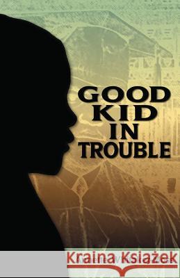 A Good Kid in Trouble