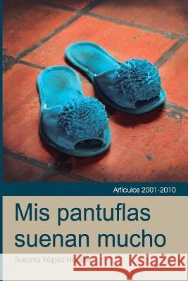 Mis Pantuflas Suenan Mucho