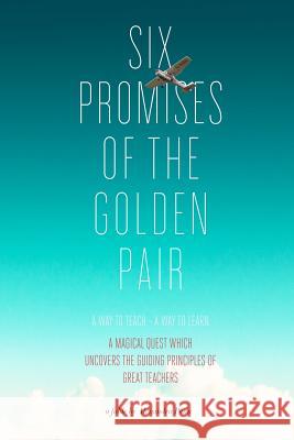 Six Promises of the Golden Pair: A Way to Teach - A Way to Learn