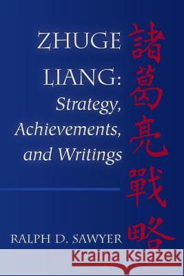 Zhuge Liang: Strategy, Achievements, and Writings