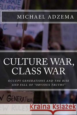 Culture War, Class War: Occupy Generations and the Rise and Fall of Obvious Truths