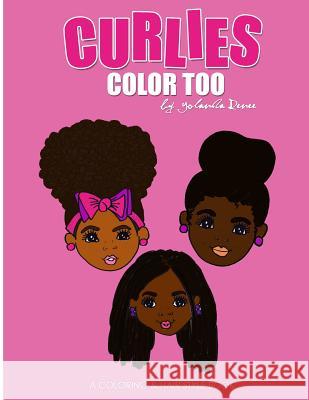 Curlies Color Too: A Coloring & Hairstyle Book for Mommy & Me